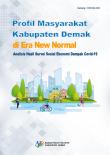 Community Profile of Demak Regency in the New Normal Era. Analysis of the Results of the Socio-Economic Survey on the Impact of Covid -19